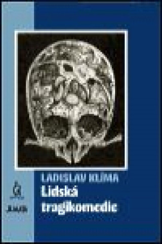 Book Lidská tragikomedie Ladislav Klíma