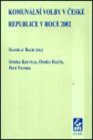 Kniha Komunální volby v České republice v roce 2002 Stanislav Balík