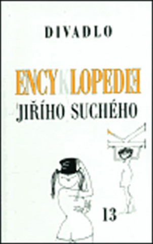 Knjiga Encyklopedie Jiřího Suchého, svazek 13 - Divadlo 1983-1989 Jiří Suchý