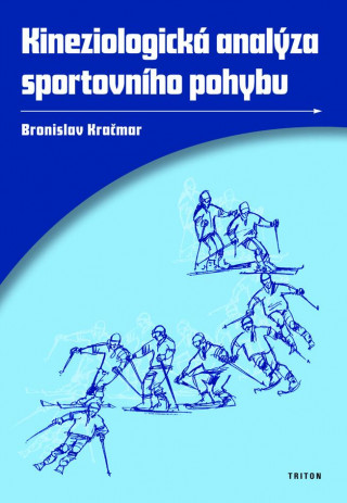 Kniha Kineziologická analýza sportovního pohybu Bronislav Kračmar