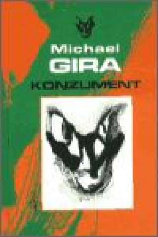 Kniha Konzument Michael R. Gira