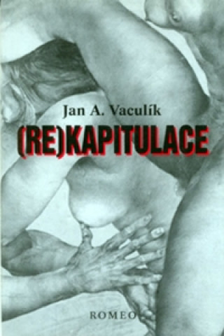 Book Re)kapitulace Vaculík Jan A.