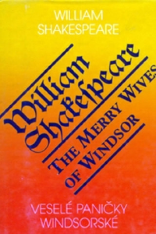 Kniha Veselé paničky windsorské/The Merry Wives of Windsdor William Shakespeare