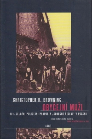Könyv OBYČEJNÍ MUŽI Christopher R. Browning