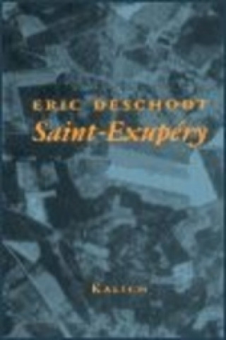 Kniha Saint-Exupéry Eric Deschodt