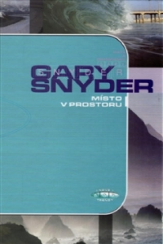 Kniha Místo v prostoru Gary Snyder