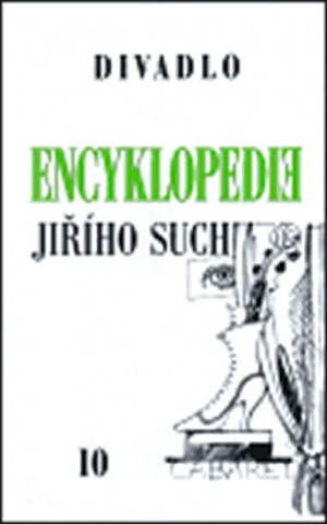 Könyv Encyklopedie Jiřího Suchého, svazek 10 - Divadlo 1963-1969 Jiří Suchý