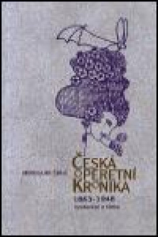 Carte Česká operetní kronika 1863-1948 Miroslav Šulc