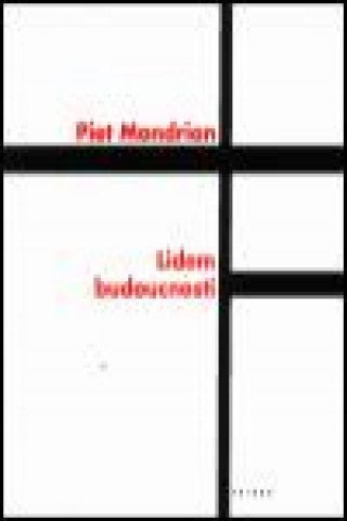 Книга Lidem budoucnosti Piet Mondrian