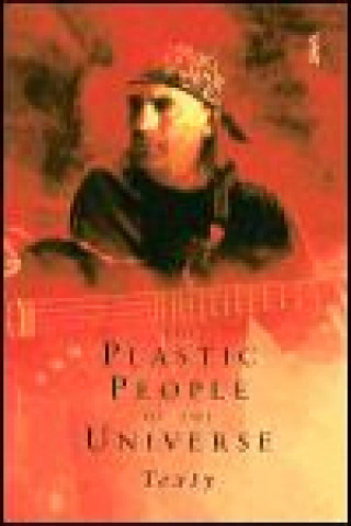 Könyv The Plastic People of the Universe The Plastic People O