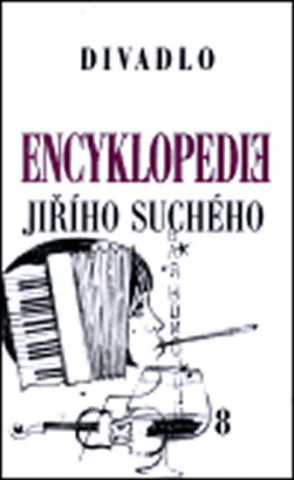 Carte Encyklopedie Jiřího Suchého, svazek 8 - Divadlo 1951 - 1959 Jiří Suchý