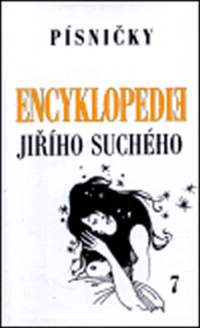 Knjiga Encyklopedie Jiřího Suchého, svazek 7 - Písničky To-Ž Jiří Suchý