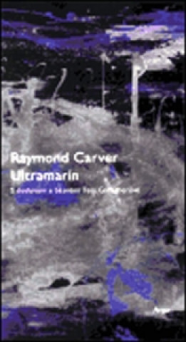 Kniha Ultramarín Raymond Carver