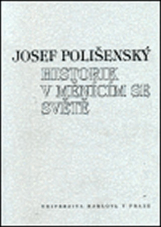 Book Historik v měnícím se světě Josef Polišenský