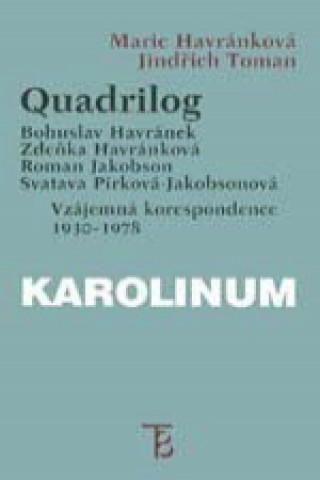 Kniha Quadrilog: Bohuslav Havránek, Zdeňka Havránková, Roman Jakobson, Svatava Pírková-Jakobsonová Bohumil Havránek
