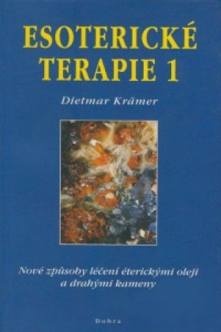 Kniha Esoterické terapie 1 Dietmar Krämer