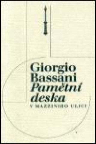 Knjiga Pamětní deska v Mazziniho ulici Giorgio Bassani