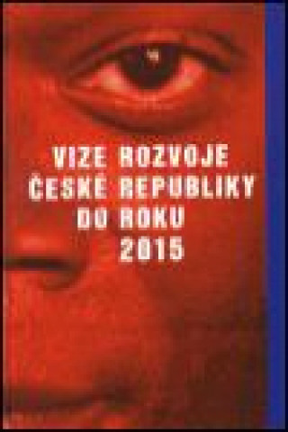 Kniha Vize rozvoje České republiky do roku 2015 collegium