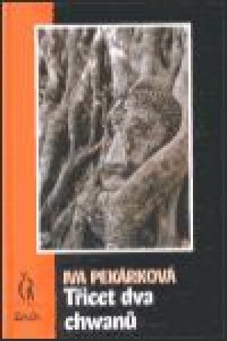 Book Třicet dva chwanů Iva Pekárková