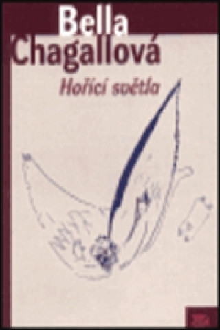 Könyv Hořící světla Bella Chagallová