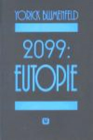 Book 2099: Eutopie Yorick Blumenfeld