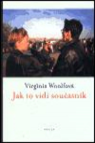 Kniha Jak to vidí současník Virginia Woolfová