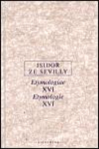 Könyv Etymologie XVI Isidor ze Sevilly