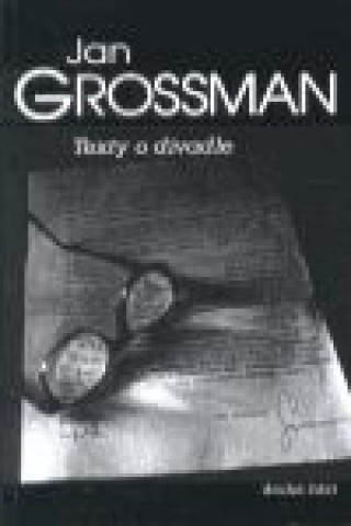 Book Texty o divadle / druhá část Jan Grossman