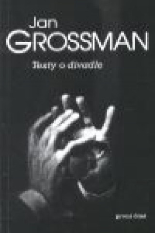 Book Texty o divadle / první část Jan Grossman