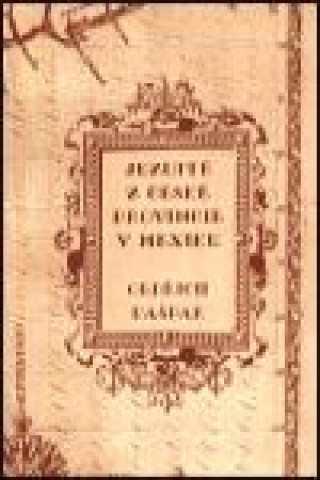 Knjiga Jezuité z české provincie v Mexiku Oldřich Kašpar