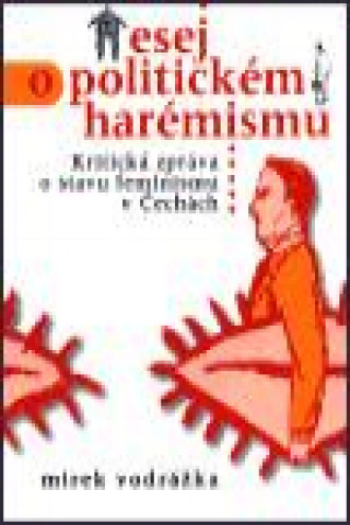 Kniha Esej o politickém harémisku Mirek Vodrážka
