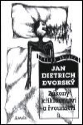 Kniha Zákony křiklounství a řvounství Jan Dietrich Dvorský