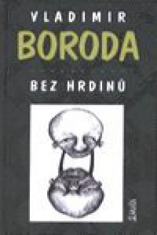 Carte Bez hrdinů Vladimir Boroda