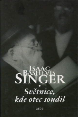 Könyv Světnice, kde otec soudil Isaac Bashevis Singer