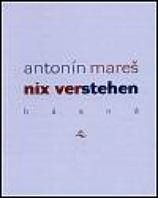 Kniha Nix verstehen Antonín Mareš