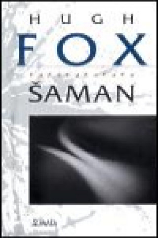 Kniha Šaman Hugh Fox