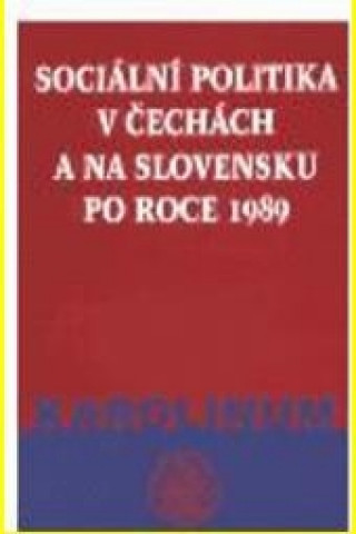 Carte Sociální politika v Čechách a na Slovensku po roce 1989 Martin Potůček