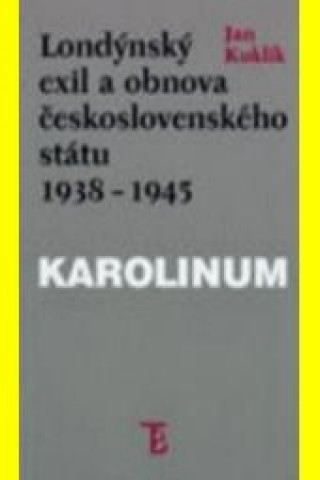 Carte Londýnský exil a obnova československého státu 1938 - 1945 Jan Kuklík