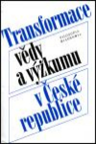 Book Transformace vědy a výzkumu v České republice 