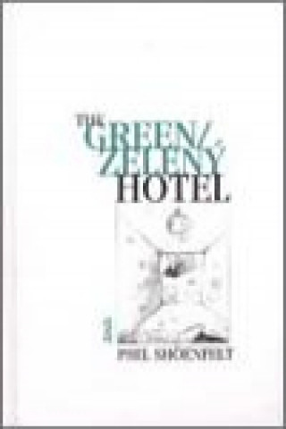 Knjiga THE GREEN/ZELENÝ HOTEL Phil Shöenfelt