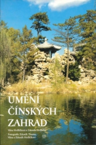 Knjiga Umění čínských zahrad Zdeněk Hrdlička