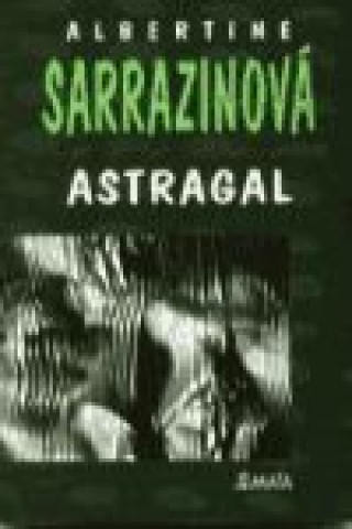 Book Astragal Albertine Sarrazinová