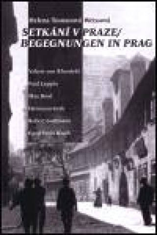 Knjiga Setkání v Praze/ Begegnungen in Prag Helena Tomanová-Wissová