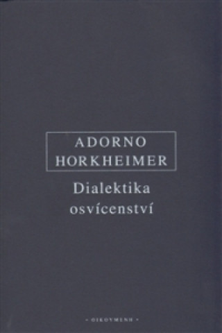 Book DIALEKTIKA OSVÍCENSTVÍ Theodor Adorno