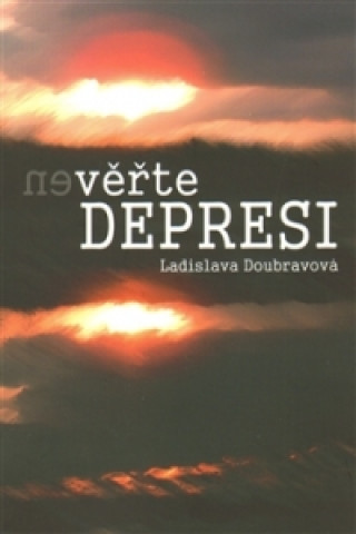 Könyv (Ne)věřte depresi Ladislava Doubravová