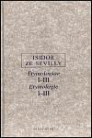 Book ETYMOLOGIE I-III Isidor ze Sevilly