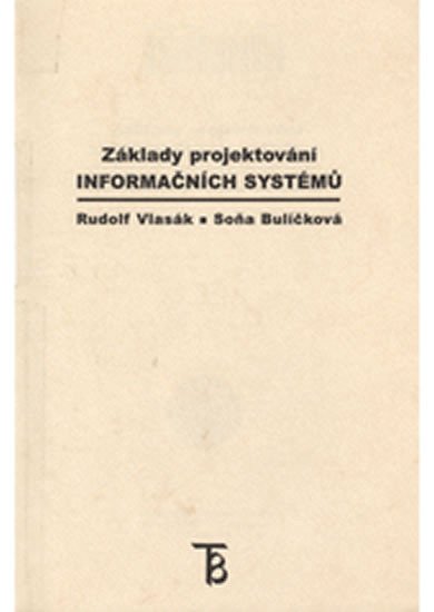Carte Základy projektování informačních systémů Soňa Bulíčková
