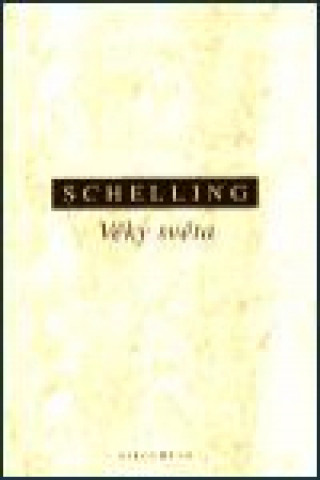 Kniha VĚKY SVĚTA Friedrich Wilhelm Joseph Schelling