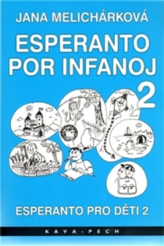 Book Esperanto pro děti 2 Esperanto por infanoj 2 Jana Melichárková