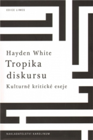 Könyv Tropika diskursu. Hayden White